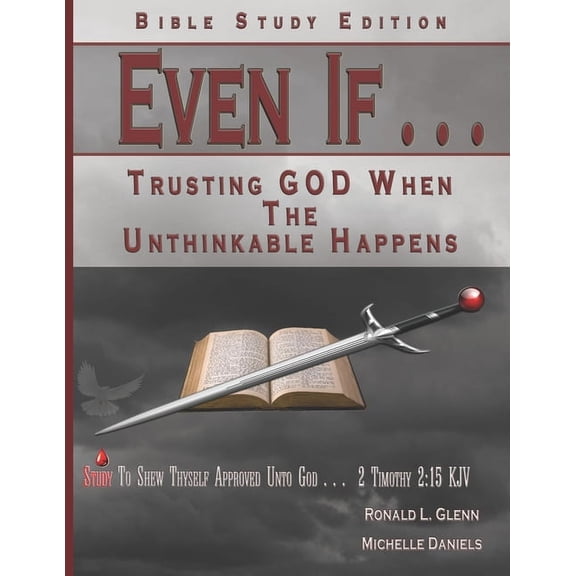 Even If - Bible Study Edition: Trusting God When the Unthinkable Happens (Paperback)