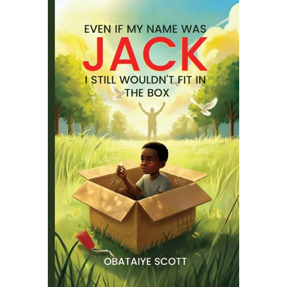 Even If My Name Was Jack, I Still Wouldn't Fit In The Box, (Paperback)