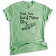 thumbnail image 1 of Even Jesus Had A Fishing Story Shirt, Unisex Women's Men's Shirt, Jesus Fishing Shirt, Fisher Fisherman Tee, Heather Apple Green, Medium, 1 of 6