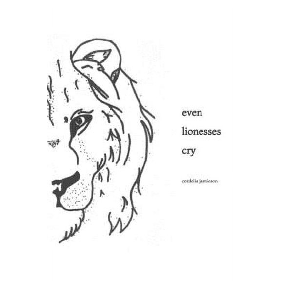 Even Lionesses Cry (Paperback)