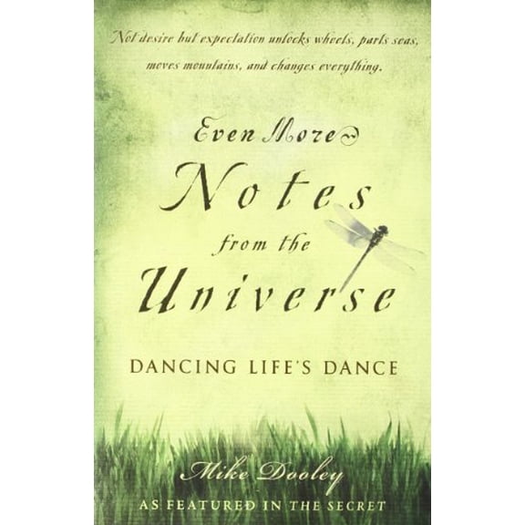 Pre-Owned Even More Notes from the Universe: Dancing Life's Dance (Hardcover) 1582701865 9781582701868