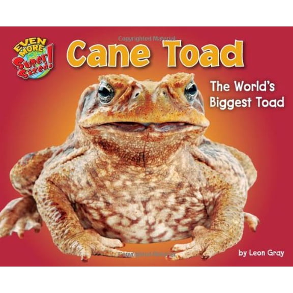 Pre-Owned Cane Toad: The World's Biggest Toad (Library Binding) 161772727X 9781617727276