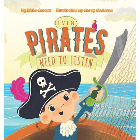 Pre-Owned Even Pirates Need to Listen (Hardcover) 1955151644 9781955151641