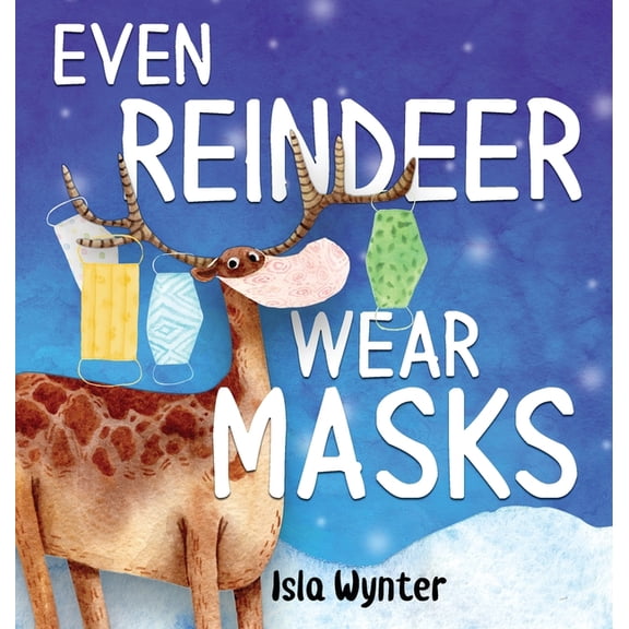 Even Reindeer Wear Masks, (Hardcover)