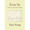 thumbnail image 1 of Pre-Owned Even So: New and Selected Poems (Paperback) 1935210335 9781935210337, 1 of 1