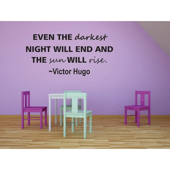 Even The Darkest Night Will End And The Sun Will Rise Victor Hugo Life Quote Lettering Custom Wall Decal Vinyl Sticker Art 12 Inches X 18 Inches