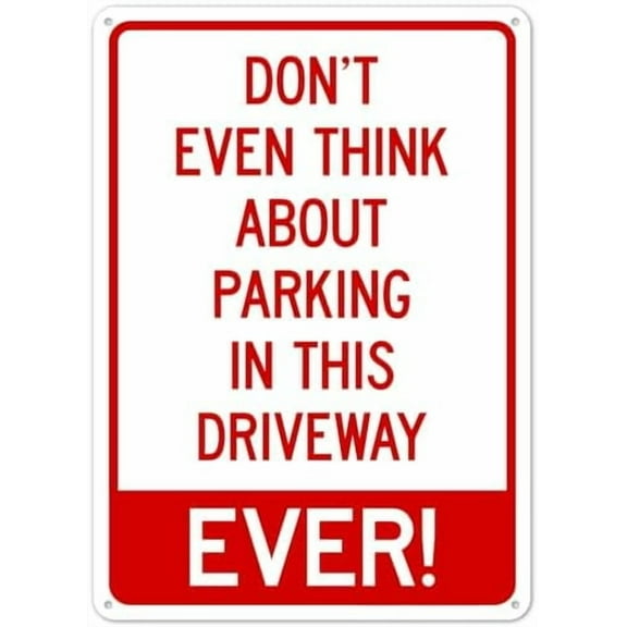 Don't Even Think About Parking In This Driveway Ever Sign Parking Signs Metal Sign NO.27148 Metal Tin Sign 8x12 Inch - Clear Warning for Home & Business Use