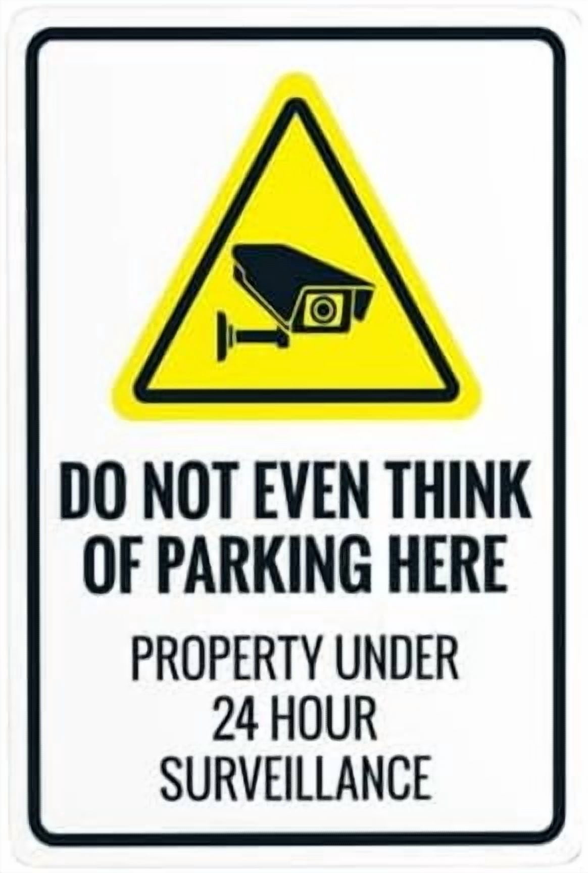 Do Not Even Think Of Parking Here Property Under 24 Hour Surveillance ...
