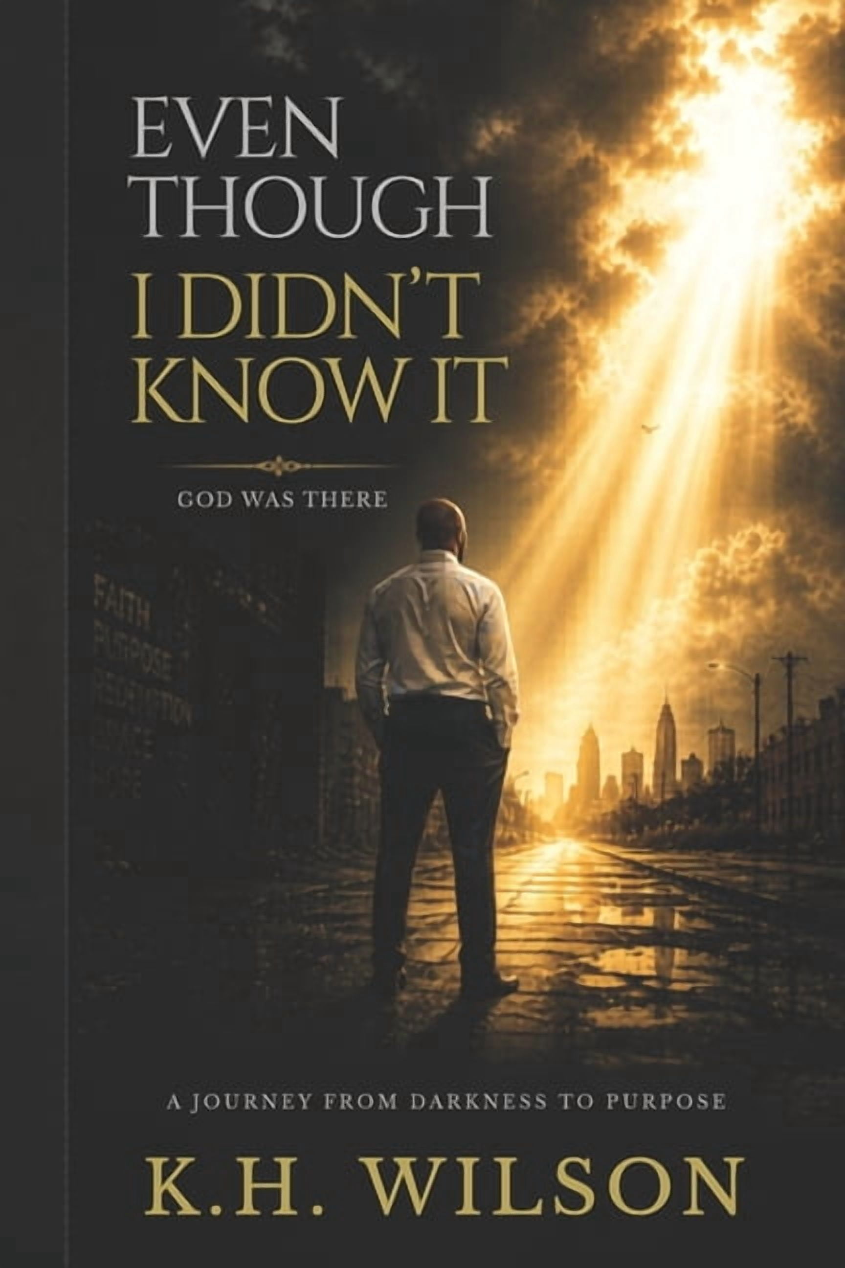 Even Though I Didn'y Know It: God Was There, (Paperback)
