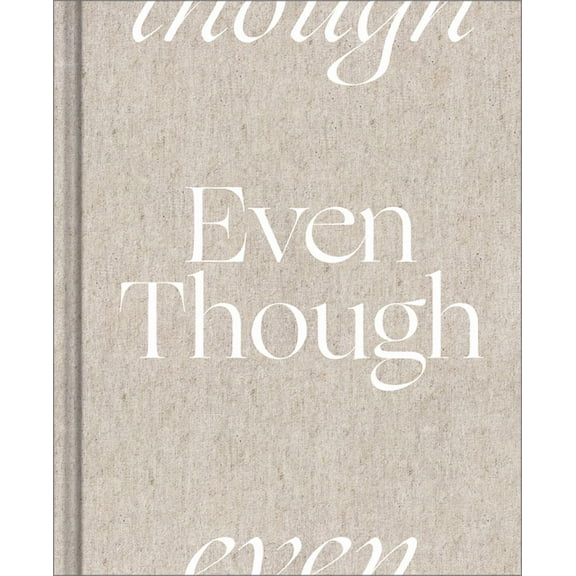 Even Though, (Hardcover)