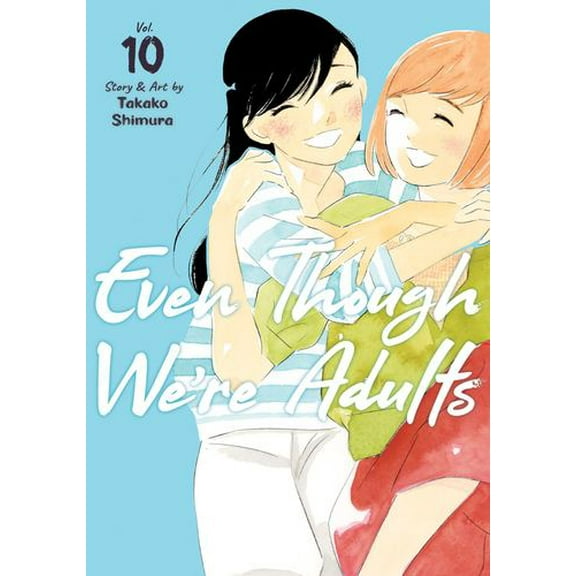 Even Though We're Adults Even Though We're Adults Vol. 10, (Paperback)