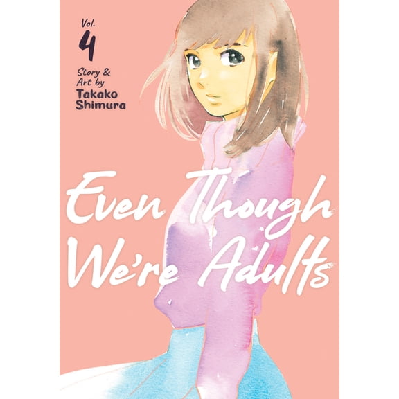 Even Though We're Adults: Even Though We're Adults Vol. 4 (Series #4) (Paperback)