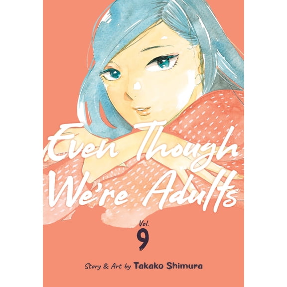 Even Though We're Adults: Even Though We're Adults Vol. 9 (Series #9) (Paperback)