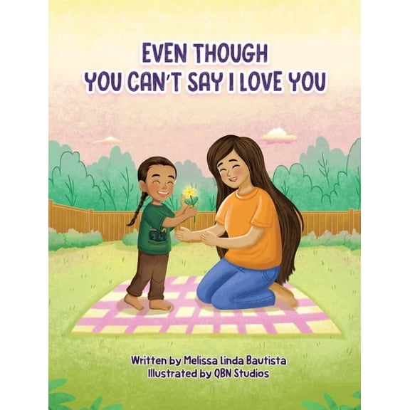 Even Though You Can't Say I Love You, (Hardcover)