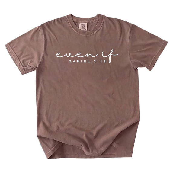 Even if Christian Shirt, Religious T-shirt, Bible Verse Shirt, Jesus Shirt, Faith Shirt