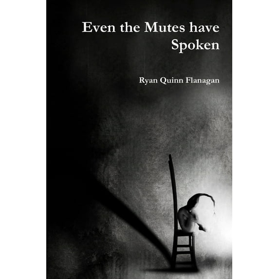 Even the Mutes have Spoken, (Paperback)