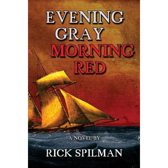 Evening Gray Morning Red (Paperback) by Rick Spilman