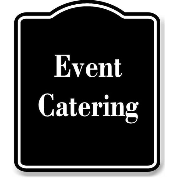 Event Catering BLACK Aluminum Composite Sign 8.5''x10'' - Walmart.com