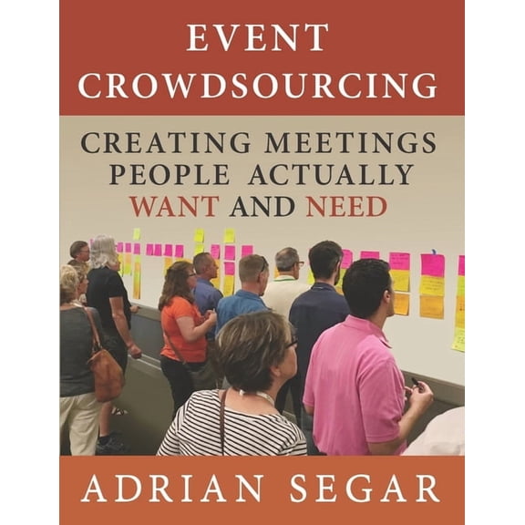 Event Crowdsourcing: Creating Meetings People Actually Want and Need