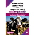 thumbnail image 1 of Event-Driven Architecture for Beginners Using Rabbitmq and .Net: A Comprehensive Guide to Distributed Solutions with Rabbitmq and .Net (Paperback), 1 of 1