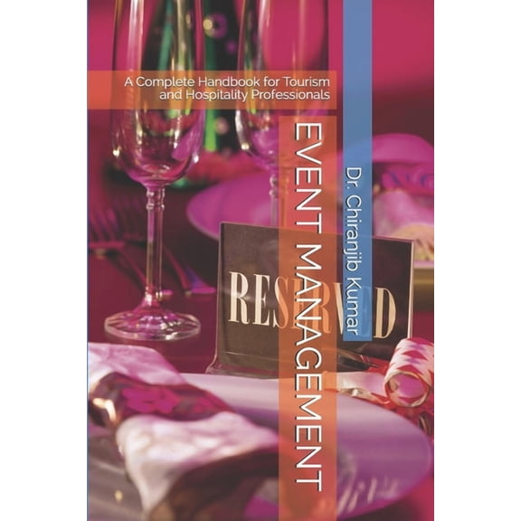 Event Management: A Complete Handbook for Tourism and Hospitality Professionals, (Paperback)
