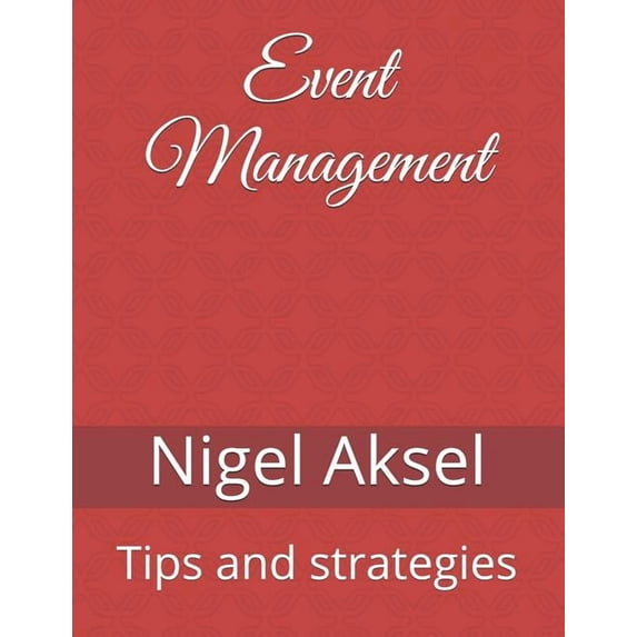 Event Management: Tips and Strategies (Paperback)