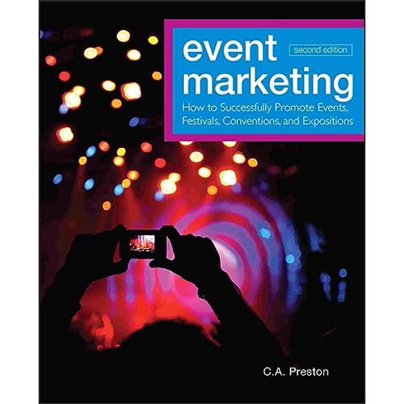 Pre-Owned Event Marketing: How to Successfully Promote Events, Festivals, Conventions, and Expositions (Hardcover) 0470891076 9780470891070