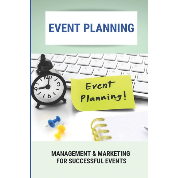 Event Planning : Management & Marketing For Successful Events (Paperback)