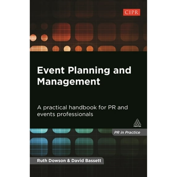 Pre-Owned Event Planning and Management: A Practical Handbook for PR and Events Professionals (PR in Practice) (Paperback) 0749471395 9780749471392