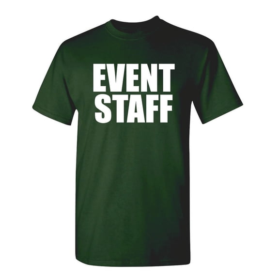 Event Staff Hilarious Cool Work Formal Tshirt Sarcastic Humor Graphic Tee Gift For Christmas Birthday Novelty Employes Apparel Funny Mens T Shirt