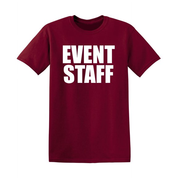 Event Staff Hilarious Cool Work Formal Tshirt Sarcastic Humor Graphic Tee Gift For Christmas Birthday Novelty Employes Apparel Funny Mens T Shirt