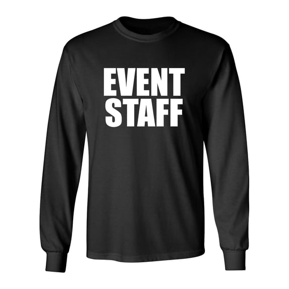 Event Staff Sarcastic Novelty Gift Idea Adult Humor Funny Men's Long Sleeve Shirts