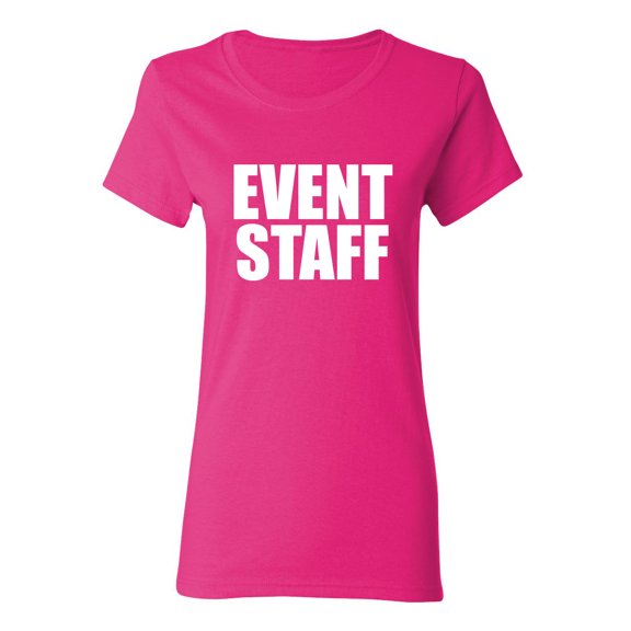 Event Staff Sarcastic Novelty Gift Idea Adult Humor Funny Women's Casual Tees