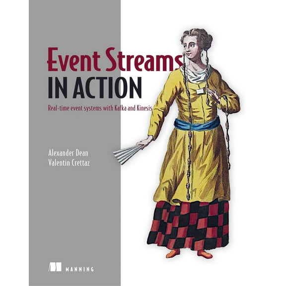 Event Streams in Action : Real-time event systems with Kafka and Kinesis (Edition 1) (Paperback)