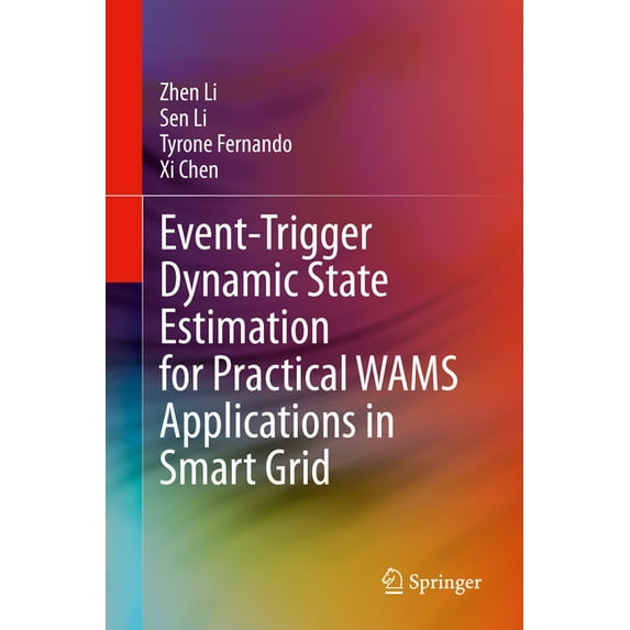Event-Trigger Dynamic State Estimation for Practical Wams Applications in Smart Grid, (Hardcover)