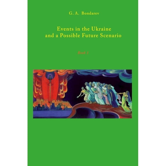 Events in the Ukraine and a Possible Future Scenario, (Paperback)