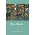 thumbnail image 1 of Eventually: Poems, (Paperback), 1 of 1