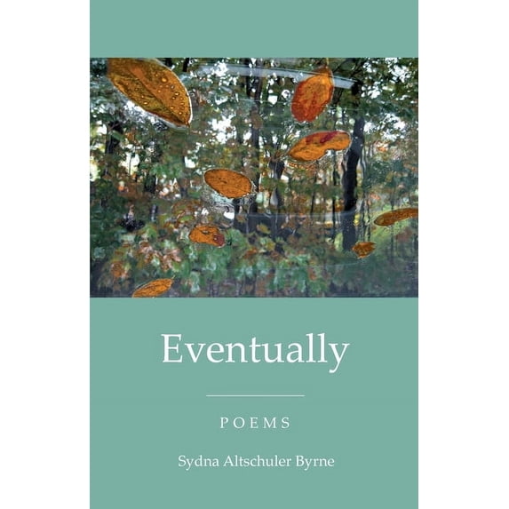 Eventually: Poems, (Paperback)