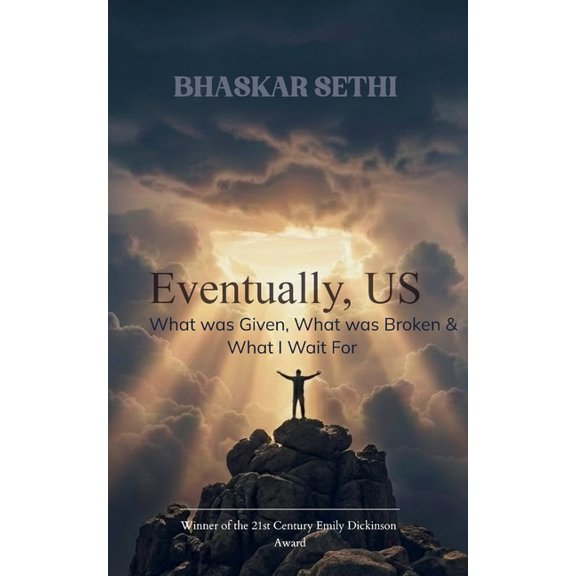 Eventually, US What was Given, What was Broken, and What I Wait For, (Paperback)
