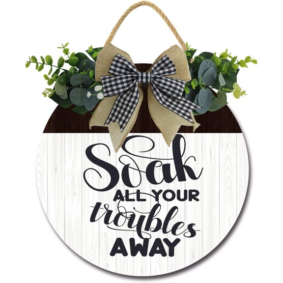 Eveokoki 11" Soak All Your Troubles Away Signs for Front Door Farmhouse ，Rustic Round Wooden Hanging Wreaths for Bathroom Wash House Toilet Housewarming Gift Decoration Indoor Wall Decor