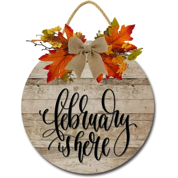 Eveokoki 12" February Is Here Front Door Sign Funny Wreaths Hanging Wooden Plaque Decoration Round Rustic Wood Farmhouse Porch Decor for Home Front Door Decor