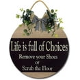 thumbnail image 1 of Eveokoki 12" Life Is Full Of Choices Remove Your Shoes Sign Farmhouse Door Signs for Wreaths Porch,Outdoor Signs For Porch, Wreaths For Front Porch Door Home Office Wall Decorationsin, 1 of 5