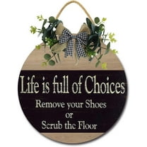 Eveokoki 12" Life Is Full Of Choices Remove Your Shoes Sign Farmhouse Door Signs for Wreaths Porch,Outdoor Signs For Porch, Wreaths For Front Porch Door Home Office Wall Decorationsin