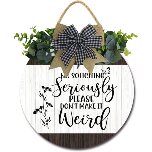 Eveokoki 12" No Soliciting Seriously Please Don't Make It Weird Sign for Home Round Rustic Wreaths Wooden Plaque, Vintage Wall Art Decor For Door Yard Store Office Bedroom Farmhouse