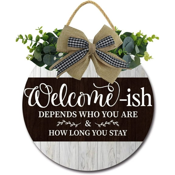 Eveokoki 12" Welcome-Ish Depends Who You Are How Long You Stay to Our School Signs for Front Door Porch Rustic Round Wooden Hanging Wreaths for Housewarming Gift Christmas Festival Decoration Outdoor