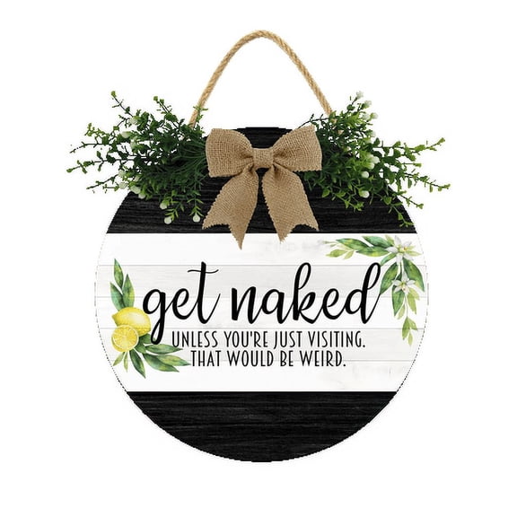 Eveokoki Get Naked Signs Decor - 11" Round Farmhouse Bathroom Wall Decor Art, Apartment Decor Accessories, Wooden Door Hanging Sign for Guest, Half Bath or Restroom