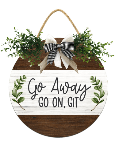 Eveokoki Go Away Go On Git Sign for Front Door,11Inch Door Decor for ...