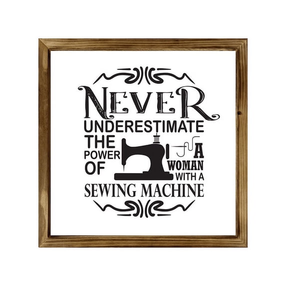Eveokoki Sewing Quote Never Underestimate Wall Art for Home Bar Cafe Farm Store Garage Club - Wooden Frame Sign Gift for Sewing Craft Lovers, 12x12 Inch