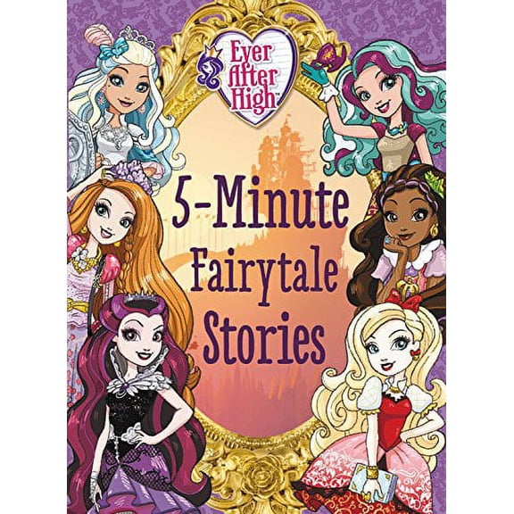 Pre-Owned Ever After High: 5-Minute Fairytale Stories by Rudman, Robert; Rose, Ellie (Hardcover)