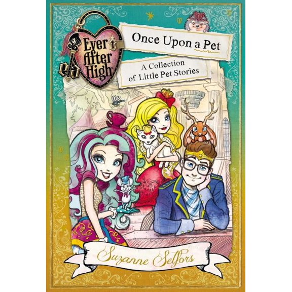 Ever After High: Once Upon a Pet : A Collection of Little Pet Stories